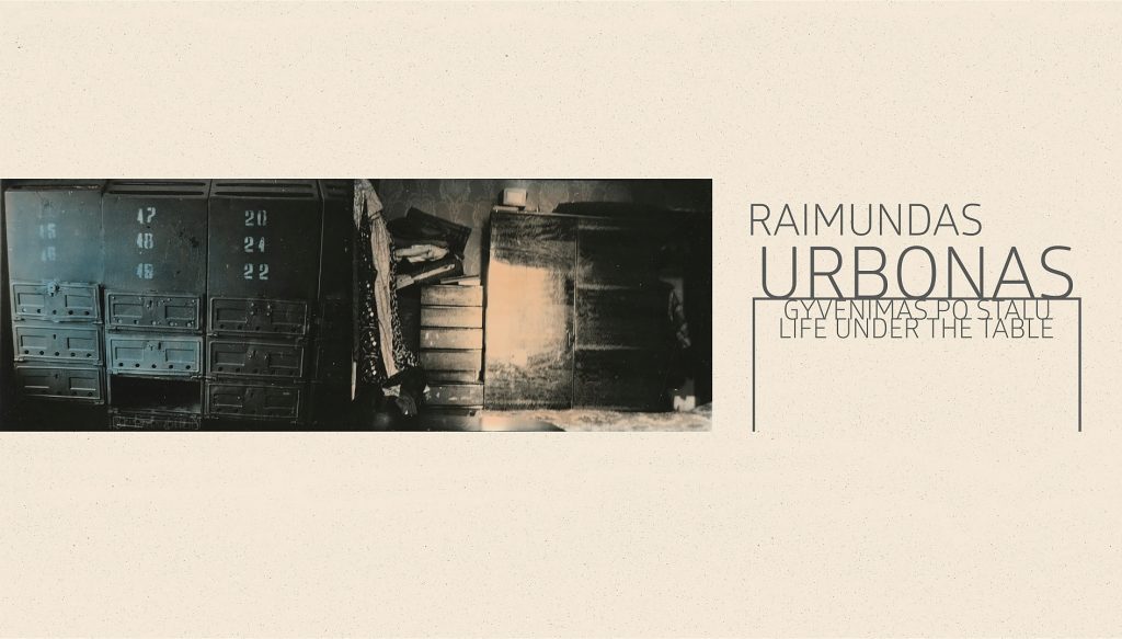 Raimundas Urbonas. Gyvenimas po stalu